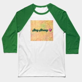 Stay strong 💗 Baseball T-Shirt